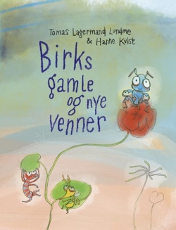 Tomas Lagermand Lundme, Hanne Kvist: Birks gamle og nye venner