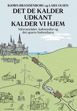 Bjørn Brandenborg, Lars Olsen (f. 1955): Det de kalder udkant kalder vi hjem : yderområder, købstæder og det aparte København