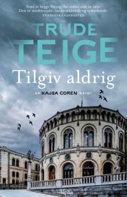 Trude Teige: Tilgiv aldrig