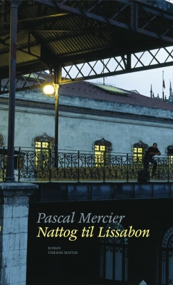 Pascal Mercier: Nattog til Lissabon