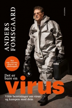 Anders Fomsgaard: Det er bare en virus : vilde beretninger om virus og kampen mod dem : nyt om corona, diarré og abekopper