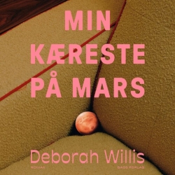 Deborah Willis (f. 1982): Min kæreste på Mars