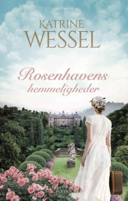 Katrine Wessel: Rosenhavens hemmeligheder