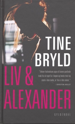 Tine Bryld: Liv og Alexander 1-3