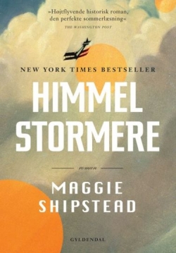 Maggie Shipstead: Himmelstormere