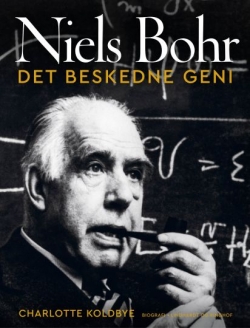 Charlotte Koldbye: Niels Bohr - det beskedne geni : biografi