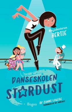 Zanni Louise: Danseskolen Stardust - ninjadanseren Bertie