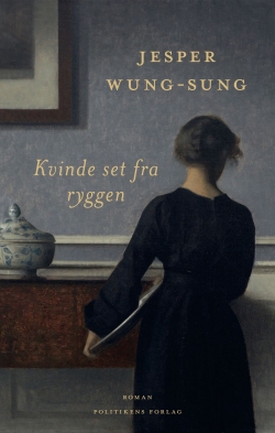 Jesper Wung-Sung: Kvinde set fra ryggen : roman