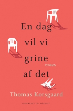 Thomas Korsgaard (f. 1995): En dag vil vi grine af det : roman