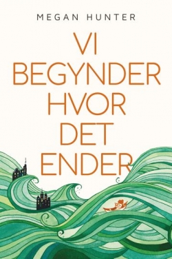 Megan Hunter (f. 1984): Vi begynder hvor det ender