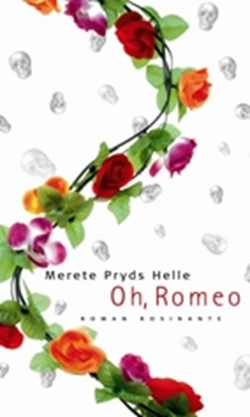 Merete Pryds Helle: Oh, Romeo : roman