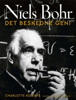 Charlotte Koldbye: Niels Bohr - det beskedne geni