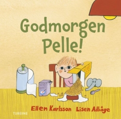 Ellen Karlsson, Lisen Adbåge: Godmorgen Pelle!