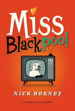 Nick Hornby: Miss Blackpool