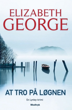 Elizabeth George: At tro på løgnen