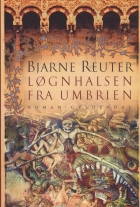 Bjarne Reuter: Løgnhalsen fra Umbrien : roman