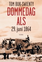 Tom Buk-Swienty: Dommedag Als : 29. juni 1864 : kampen for Danmarks eksistens