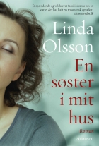 Linda Olsson: En søster i mit hus : en roman