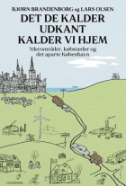 Bjørn Brandenborg, Lars Olsen (f. 1955): Det de kalder udkant kalder vi hjem : yderområder, købstæder og det aparte København