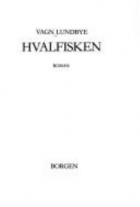Vagn Lundbye: Hvalfisken : roman