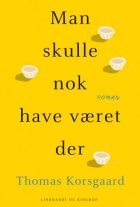 Thomas Korsgaard (f. 1995): Man skulle nok have været der