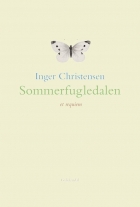 Inger Christensen (f. 1935): Sommerfugledalen : et requiem