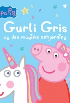 : Gurli Gris og den magiske enhjørning