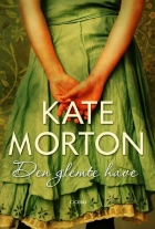 Kate Morton: Den glemte have