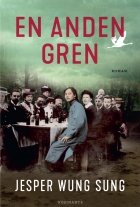 Jesper Wung-Sung: En anden gren : roman