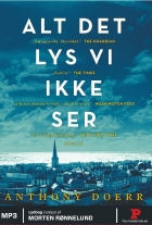 Anthony Doerr: Alt det lys vi ikke ser