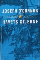 Joseph O'Connor (f. 1963): Havets Stjerne : farvel til gamle Irland