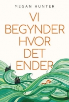 Megan Hunter (f. 1984): Vi begynder hvor det ender