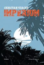 Christian Kracht: Imperium : roman