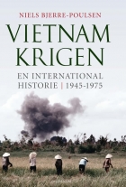 Niels Bjerre-Poulsen: Vietnamkrigen : en international historie - 1945-1975