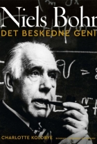 Charlotte Koldbye: Niels Bohr - det beskedne geni